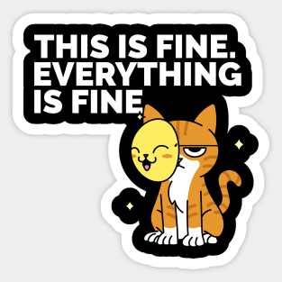 This Is Fine I'm Ok Funny Cat Shirt Everything is Fine Meme Sticker